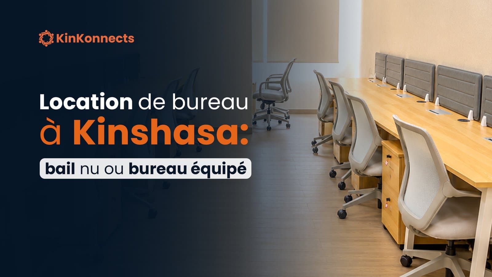Bureaux et sièges de travail dans un espace KinKonnects à Kinshasa, sous le titre : location de bureau à Kinshasa, bail nu ou bureau équipé